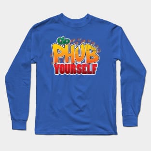 Go Phub Yourself! Long Sleeve T-Shirt